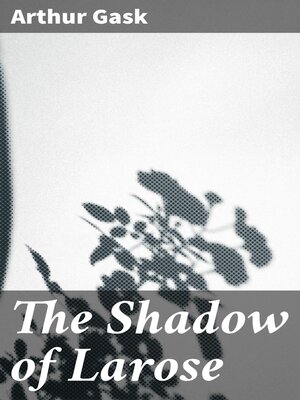 cover image of The Shadow of Larose